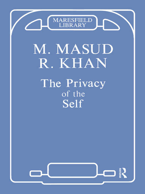 Title details for The Privacy of the Self by Masud Khan - Available